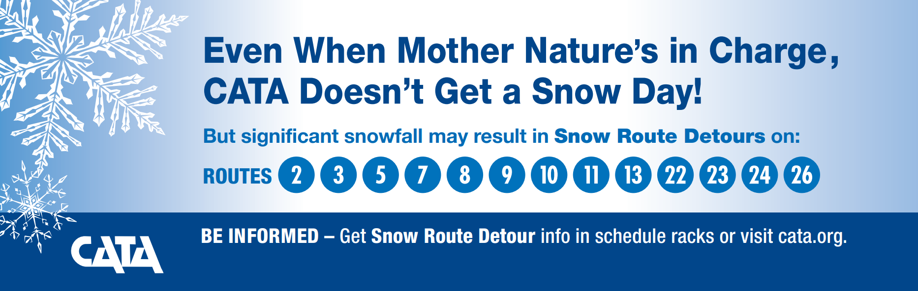 Routes 2, 3, 5, 7, 8, 9, 10, 11, 13, 20, 22, 23, 24 and 26 use snow route detouring.